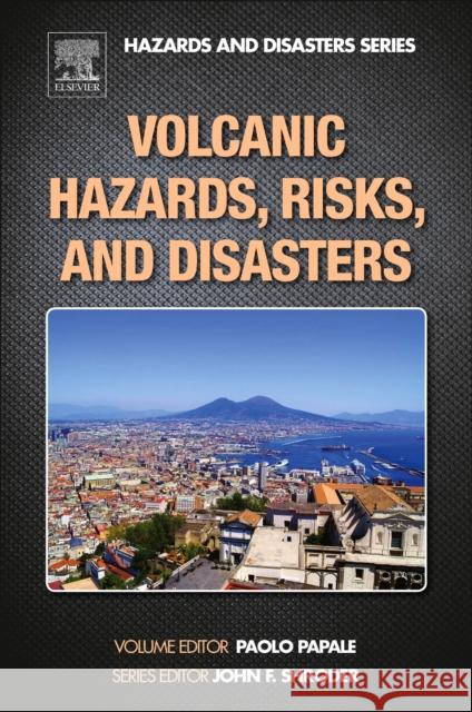 Volcanic Hazards, Risks and Disasters Paolo Papale 9780123964533 Elsevier - książka