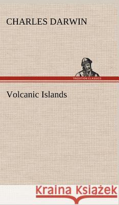 Volcanic Islands Professor Charles Darwin (University of Sussex) 9783849197643 Tredition Classics - książka