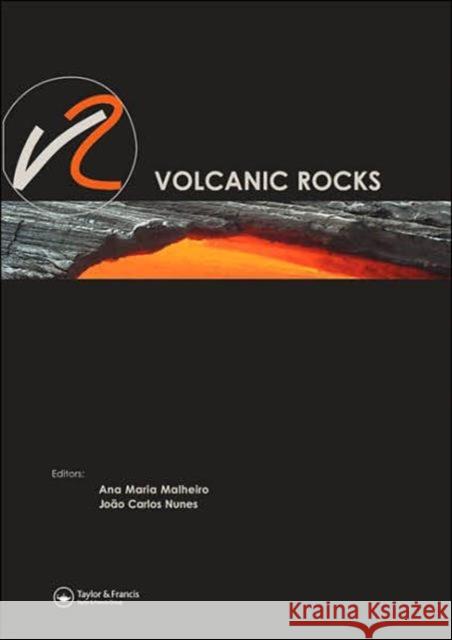 Volcanic Rocks: Proceedings of Isrm Workshop W2, Ponta Delgada, Azores, Portugal, 14-15 July, 2007 [With CDROM] Malheiro, Ana Maria 9780415451406 CRC - książka