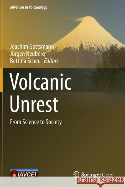 Volcanic Unrest: From Science to Society Gottsmann, Joachim 9783319584119 Springer - książka