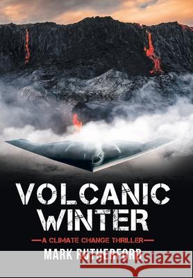 Volcanic Winter Mark Rutherford 9781480892392 Archway Publishing - książka