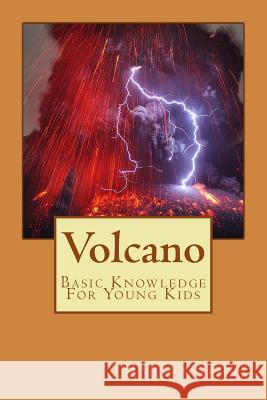 Volcano: Basic Knowledge For Young Kids Yedla, Harsha 9781502772626 Createspace - książka