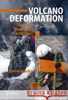 Volcano Deformation: Geodetic Monitoring Techniques [With DVD] Dzurisin, Daniel 9783540426424 Springer - książka