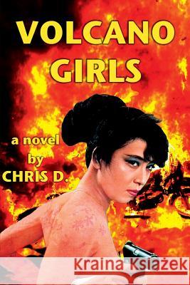 Volcano Girls Chris D 9780615818801 Poison Fang Books - książka