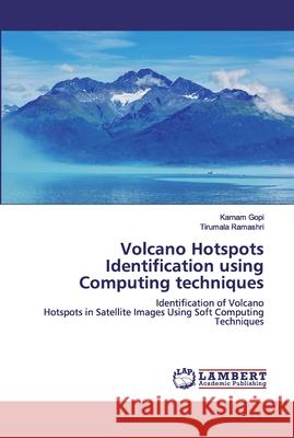 Volcano Hotspots Identification using Computing techniques Karnam Gopi Tirumala Ramashri 9786200487728 LAP Lambert Academic Publishing - książka