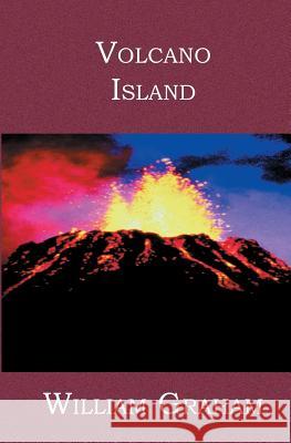 Volcano Island William Graham 9781419615788 Booksurge Publishing - książka