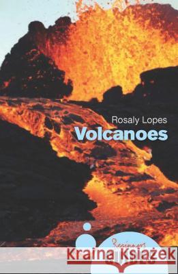 Volcanoes : A Beginner's Guide Rosaly Lopes 9781851687251  - książka