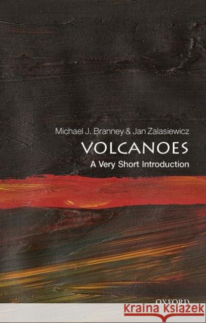 Volcanoes: A Very Short Introduction Michael J. Branney Jan Zalasiewicz 9780199582204 Oxford University Press - książka