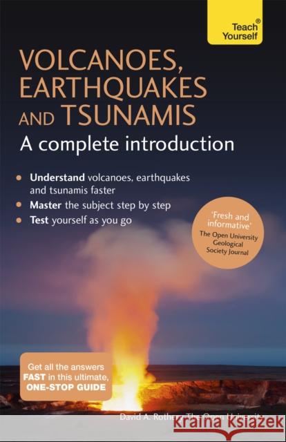 Volcanoes, Earthquakes and Tsunamis: A Complete Introduction: Teach Yourself David Rothery 9781473601703 John Murray Press - książka