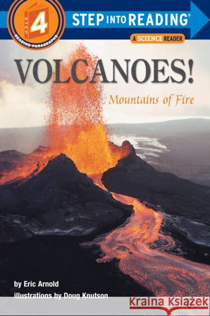 Volcanoes!: Mountains of Fire Arnold, Eric 9780679886419 Random House Books for Young Readers - książka