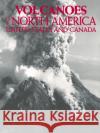 Volcanoes of North America: United States and Canada Wood, Charles A. 9780521438117 Cambridge University Press