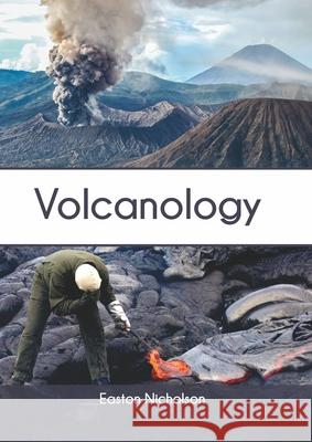 Volcanology Easton Nicholson 9781647400194 Syrawood Publishing House - książka