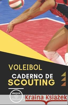 Voleibol. Caderno de Scouting: Para registrar os dados dos jogadores observados Wanceulen Notebooks 9781695579422 Independently Published - książka