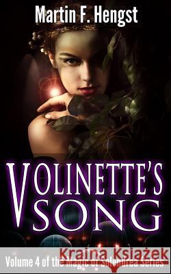 Volinette's Song: A Magic of Solendrea Novel Martin F. Hengst 9780692201084 Ethergate Publishing Limited - książka