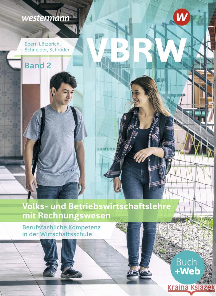 Volks- und Betriebswirtschaftslehre mit Rechnungswesen: Schülerband Schneider, Peter J.; Ebert, Klaus; Lötzerich, Roland 9783142223872 Westermann Berufsbildung - książka