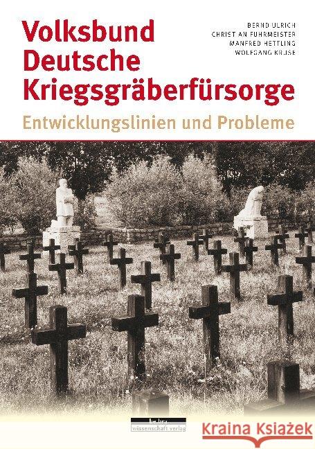 Volksbund Deutsche Kriegsgräberfürsorge : Entwicklungslinien und Probleme  9783954102549 be.bra verlag - książka