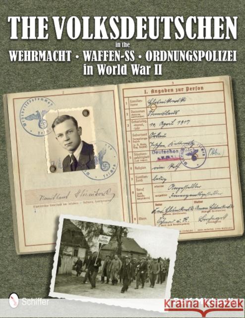 Volksdeutschen in the Wehrmacht, Waffen-SS, Ordnungspolizei in World War II Rolf Michaelis 9780764342615 GAZELLE BOOK SERVICES - książka