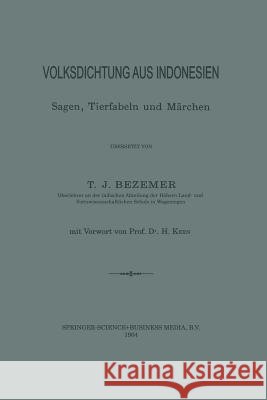 Volksdichtung Aus Indonesien: Sagen, Tierfabeln Und Märchen Bezemer, Tammo Jacob 9789401770996 Springer - książka