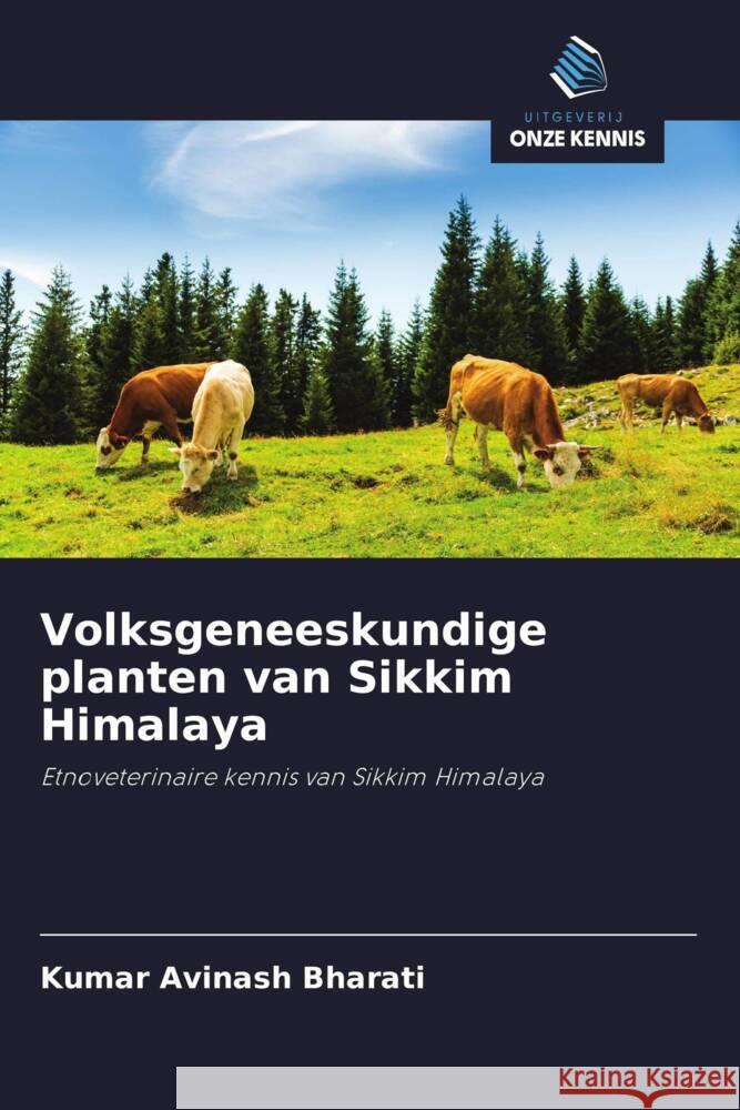 Volksgeneeskundige planten van Sikkim Himalaya Avinash Bharati, Kumar 9786203079579 Uitgeverij Onze Kennis - książka