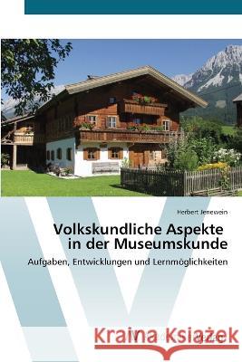 Volkskundliche Aspekte in der Museumskunde Herbert Jenewein   9783639491753 AV Akademikerverlag - książka