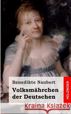 Volksmährchen der Deutschen Naubert, Benedikte 9781482655797 Createspace - książka