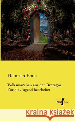 Volksmärchen aus der Bretagne: Für die Jugend bearbeitet Heinrich Bode 9783957387318 Vero Verlag - książka