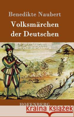 Volksmärchen der Deutschen Benedikte Naubert 9783843096942 Hofenberg - książka