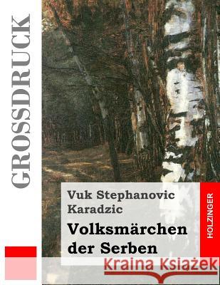 Volksmärchen der Serben Karadzic, Vuk Stephanovic 9781495312359 Createspace - książka