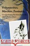 Volksmärchen, Märchen, Fantastik : Die fantastische Märchenwelt von Otfried Preußler Post, Thomas 9783737583268 epubli