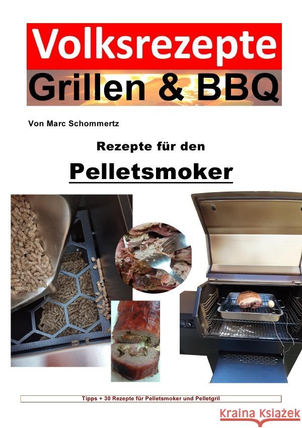 Volksrezepte Grillen & BBQ - Rezepte für den Pelletsmoker Schommertz, Marc 9783756545766 epubli - książka
