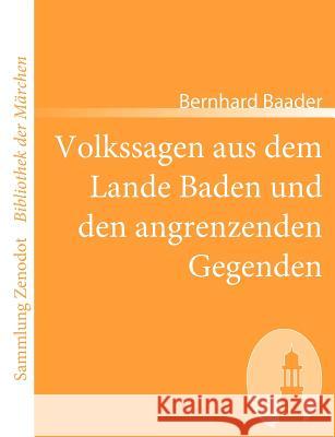 Volkssagen aus dem Lande Baden und den angrenzenden Gegenden Bernhard Baader 9783866401730 Contumax Gmbh & Co. Kg - książka