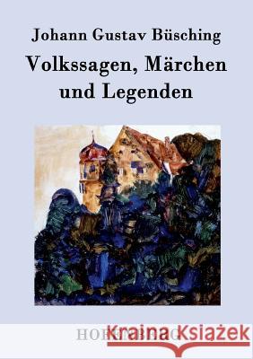 Volkssagen, Märchen und Legenden Johann Gustav Büsching 9783843034593 Hofenberg - książka