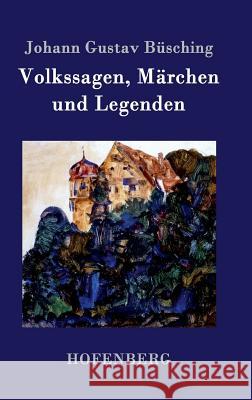 Volkssagen, Märchen und Legenden Johann Gustav Büsching 9783843034623 Hofenberg - książka