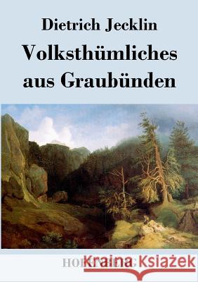 Volksthümliches aus Graubünden Dietrich Jecklin 9783843039864 Hofenberg - książka