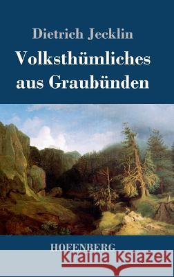 Volksthümliches aus Graubünden Dietrich Jecklin 9783843039871 Hofenberg - książka