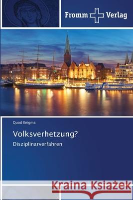 Volksverhetzung? Quod Enigma 9786138370802 Fromm Verlag - książka