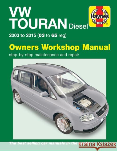 Volkswagen Touran Diesel (03 - 15) 03 to 65 Haynes Repair Manual Mark Storey 9781785213670 Haynes Publishing Group - książka