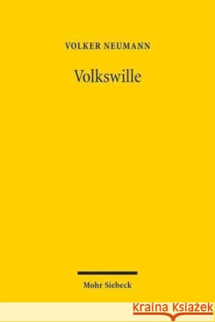 Volkswille: Das demokratische Prinzip in der Staatsrechtslehre vom Vormarz bis heute Volker Neumann 9783161596582 Mohr Siebeck - książka