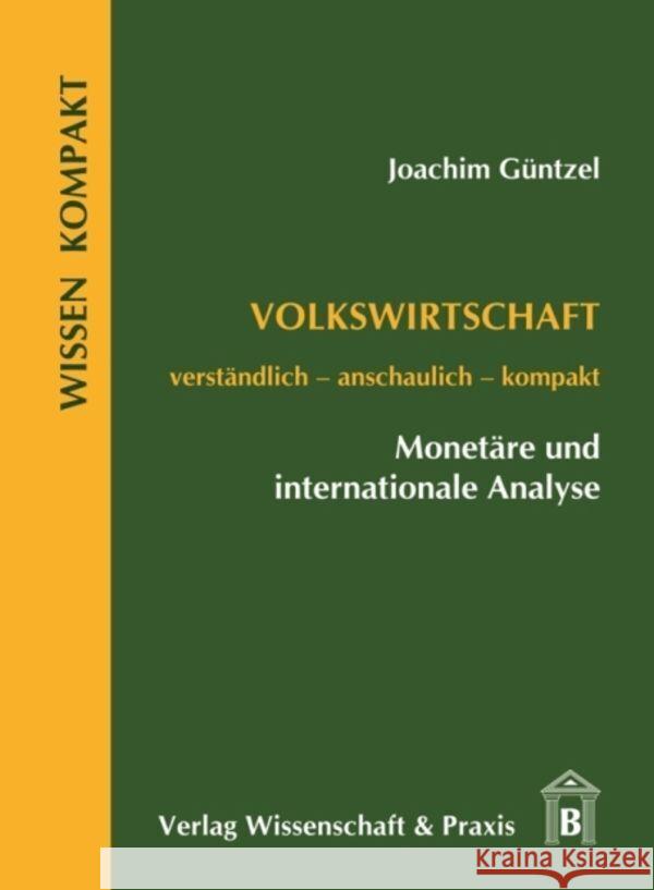 Volkswirtschaft - Monetare Und Internationale Analyse: Verstandlich - Anschaulich - Kompakt Joachim Guntzel 9783896735263 Duncker & Humblot - książka