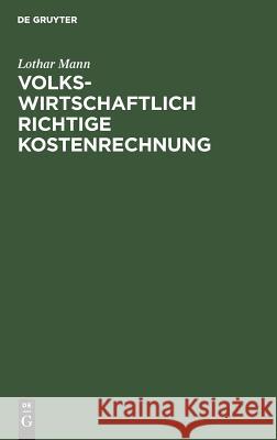 Volkswirtschaftlich richtige Kostenrechnung Lothar Mann 9783111129310 De Gruyter - książka