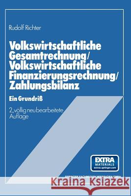 Volkswirtschaftliche Gesamtrechnung -- Volkswirtschaftliche Finanzierungsrechnung -- Zahlungsbilanz: Ein Grundriß Richter, Rudolf 9783409606028 Gabler Verlag - książka