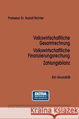Volkswirtschaftliche Gesamtrechnung Volkswirtschaftliche Finanzierungsrechnung Zahlungsbilanz: Ein Grundriß Richter, Rudolf 9783663125235 Gabler Verlag - książka