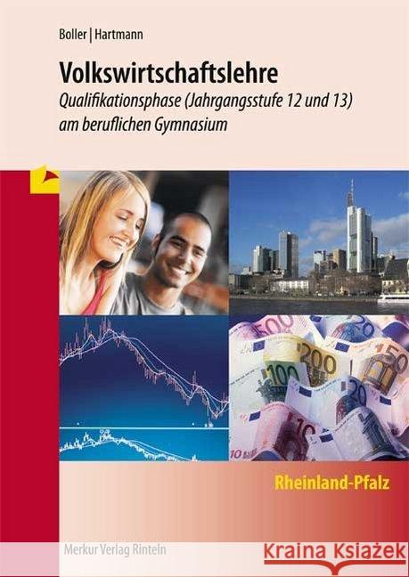 Volkswirtschaftslehre - Qualifikationsphase (Jahrgangsstufen 12 und 13) am beruflichen Gymnasium Rheinland-Pfalz Boller, Eberhard; Hartmann, Gernot B. 9783812003988 Merkur - książka