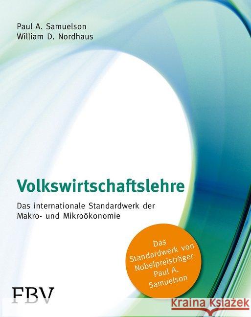 Volkswirtschaftslehre : Das internationale Standardwerk der Makro- und Mikroökonomie Samuelson, Paul A.; Nordhaus, William D. 9783898793797 FinanzBuch Verlag - książka