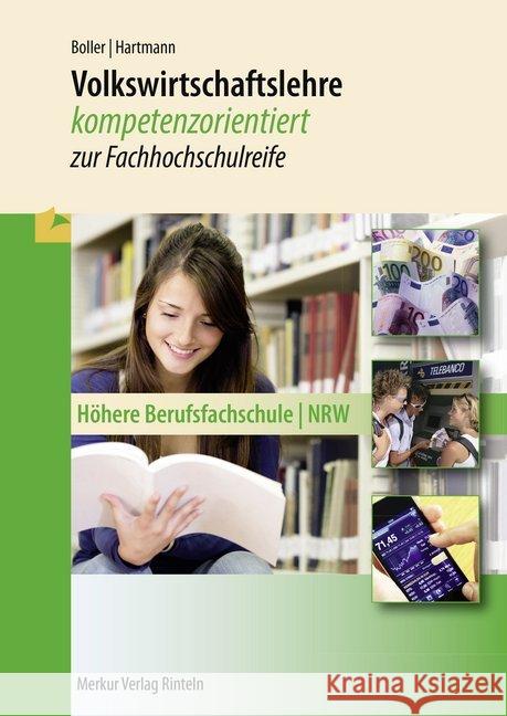 Volkswirtschaftslehre : kompetenzorientiert zur Fachhochschulreife. Höhere Berufsfachschule NRW Boller, Eberhard; Schuster, Dietmar 9783812006194 Merkur - książka