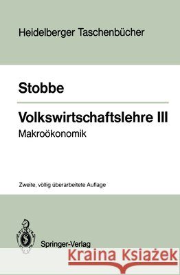 Volkswirtschaftslehre III: Makroökonomik Stobbe, Alfred 9783540181729 Springer - książka