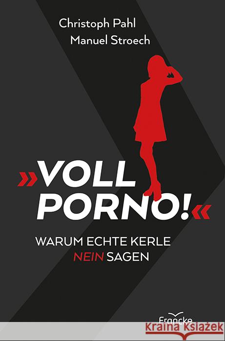 Voll Porno! Pahl, Christoph, Stroech, Manuel 9783963622076 Francke-Buch - książka