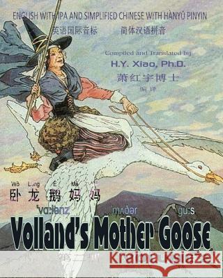 Volland's Mother Goose, Volume 2 (Simplified Chinese): 10 Hanyu Pinyin with IPA Paperback B&w H. y. Xia Frederick Richardson 9781505813234 Createspace Independent Publishing Platform - książka