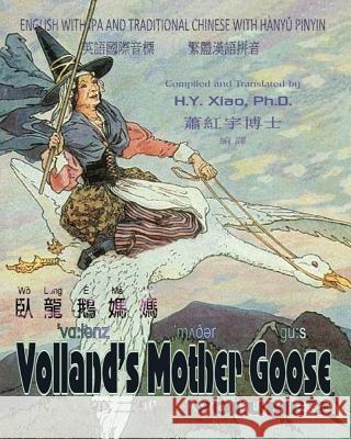 Volland's Mother Goose, Volume 2 (Traditional Chinese): 09 Hanyu Pinyin with IPA Paperback Color H. y. Xia Frederick Richardson 9781503361683 Createspace - książka