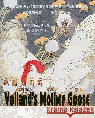 Volland's Mother Goose, Volume 3 (Traditional Chinese): 08 Tongyong Pinyin with IPA Paperback Color H. y. Xia Frederick Richardson 9781503370081 Createspace - książka